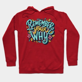 Remember Your Why Typography Text Art Hoodie